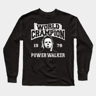 World Champion Power Walker Michael Myers Long Sleeve T-Shirt